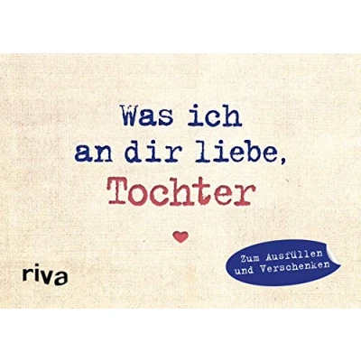 Abbildung von Was ich an dir liebe, Tochter Miniversion: Zum Ausfüllen und Verschenken