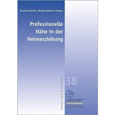 Abbildung von Professionelle Nähe in der Heimerziehung (Reihe Praxis und Forschung: Blaue Schriftenreihe)