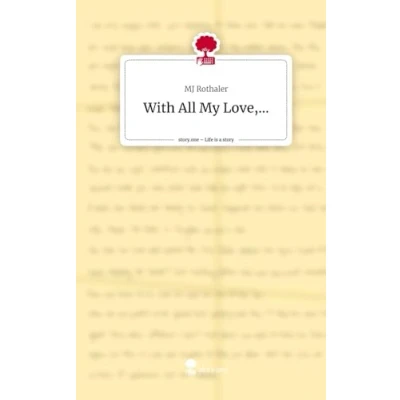 Abbildung von With All My Love,.... Life is a Story story.one