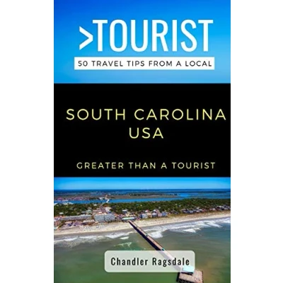 Abbildung von Greater Than a Tourist South Carolina USA: 50 Travel Tips from Local (Greater United States, Band 41)