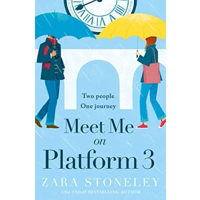 Abbildung von Meet Me on Platform 3: the brand new uplifting and Romantic romcom of summer! (The Zara Stoneley Comedy Collection)