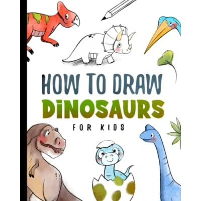Abbildung von How To Draw Dinosaurs For Kids: Step by Drawing Book Kids And Adults (How Kids)
