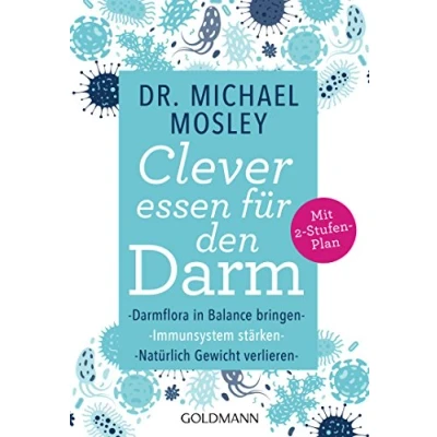 Abbildung von Clever essen für den Darm: Darmflora in Balance bringen, Immunsystem stärken, natürlich Gewicht verlieren Mit 2 Stufen Plan