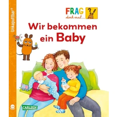 Abbildung von Unkaputtbar: Frag doch mal die Maus: Wir bekommen Ein Baby: Sachbuch für Kinder ab 2 Jahren