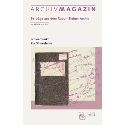 Abbildung von ARCHIVMAGAZIN. Beiträge aus dem Rudolf Steiner Archiv: Nr. 13 / 2023, Schwerpunkt: Zur Sinneslehre