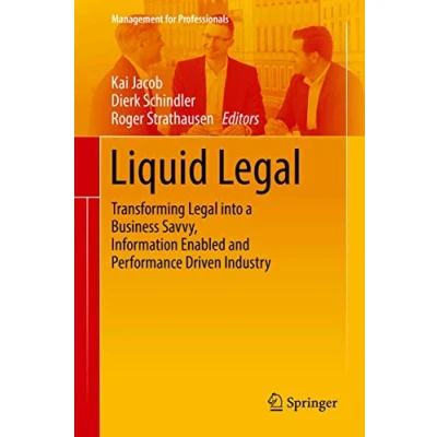 Abbildung von Liquid Legal: Transforming Legal into a Business Savvy, Information Enabled and Performance Driven Industry (Management for Professionals)