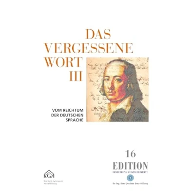 Abbildung von Das vergessene Wort III: Vom Reichtum der deutschen Sprache (Edition)