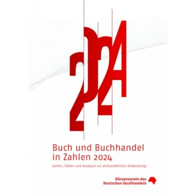 Abbildung von Buch und Buchhandel in Zahlen 2024: Zahlen, Fakten Analysen zur wirtschaftlichen Entwicklung (Buch Zahlen: für den Buchhandel)