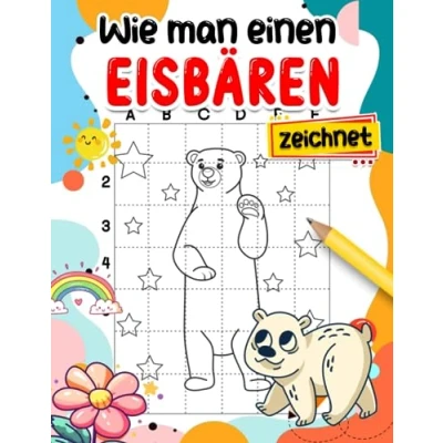 Abbildung von Wie man einen Eisbären zeichnet: Zeichnen Sie Ihre Lieblingsdinge mit 30 Schritt für Zeichen Seiten drinnen Scherzgeschenke Stressabbau Geschenke Wichtelgeschenke Weihnachtsgeschenke
