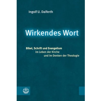 Abbildung von Wirkendes Wort: Bibel, Schrift und Evangelium im Leben der Kirche Denken Theologie