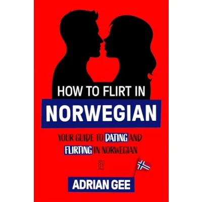 Abbildung von How to Flirt in Norwegian: Your Guide Dating and Flirting Norwegian