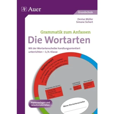 Abbildung von Die Wortarten: Mit der Wortartenscheibe handlungsorientiert unterrichten 3./4. Klasse (Grammatik zum Anfassen Grundschule)