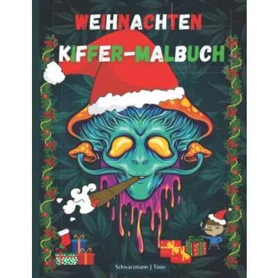 Abbildung von Weihnachten Kiffer Malbuch: Perfektes Weihnachtsgeschenk für Das lustige, psychedelische und trippige Malbuch Erwachsene, die gerne ... Aktivitätsbuch, Taschenbuch