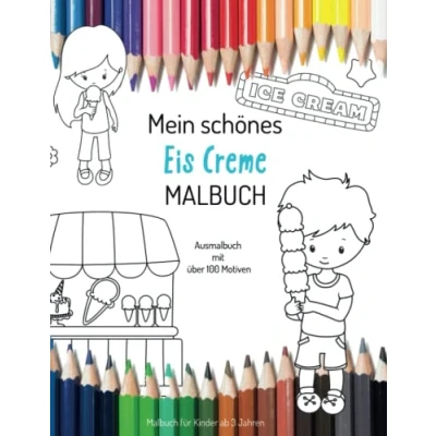 Abbildung von Mein schönes Eis Creme Malbuch Ausmalbuch mit vielen Motiven für Kinder ab 3 Jahre