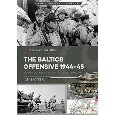 Abbildung von The Soviet Baltic Offensive, 194445: German Defense of Estonia, Latvia, and Lithuania (Casemate Illustrated)