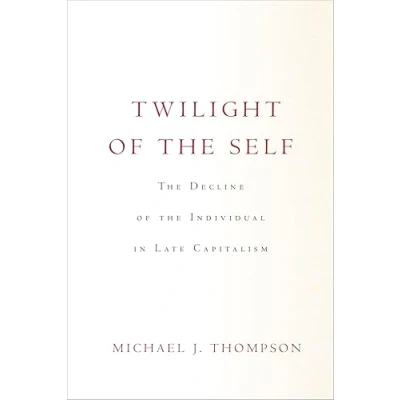 Abbildung von Twilight of the Self: Decline Individual in Late Capitalism