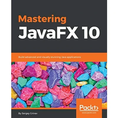 Abbildung von Mastering JavaFX 10: Build advanced and visually stunning Java applications