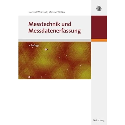 Abbildung von Messtechnik und Messdatenerfassung (Oldenbourg Lehrbücher für Ingenieure)