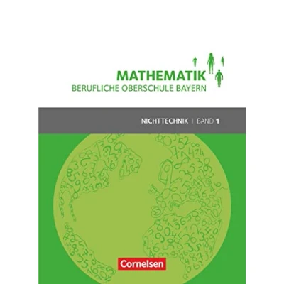 Abbildung von Mathematik Berufliche Oberschule Bayern Nichttechnik Band 1 (FOS 11/BOS 12): Schulbuch