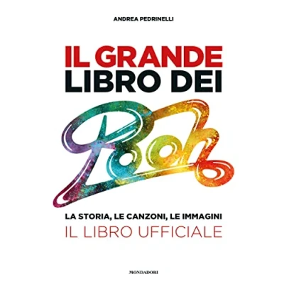 Abbildung von Il Grande Libro Dei Pooh. La Storia, Le Canzoni, Immagini. Ufficiale