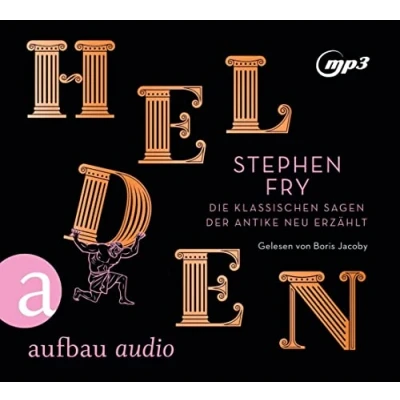 Abbildung von Helden: Die klassischen Sagen der Antike neu erzählt (Die Mythos Trilogie, Band 2)