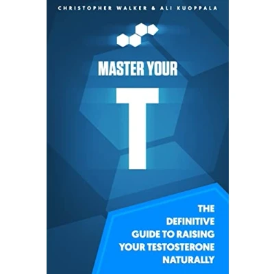 Abbildung von Master Your T: The Definitive Guide To Raising Testosterone Naturally