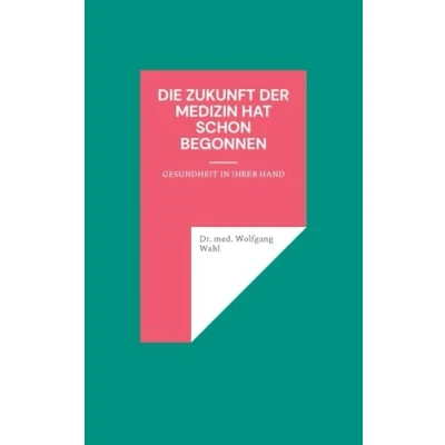 Abbildung von Die Zukunft der Medizin hat schon begonnen: Gesundheit in Ihrer Hand