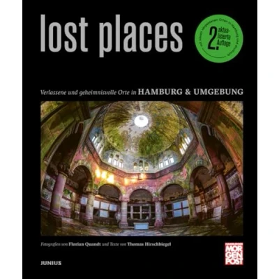 Abbildung von Lost Places: Verlassene und geheimnisvolle Orte in Hamburg &amp; Umgebung