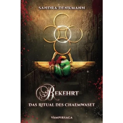 Abbildung von Bekehrt Das Ritual des Chaemwaset: der 3. Teil Vampirsaga (Bekehrt Vampirsaga, Band 3)