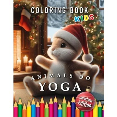 Abbildung von Animals do Yoga Christmas Edition Coloring Book Kids: for Children The perfect Gift to Kids (Kids Books)