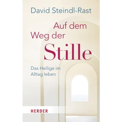 Abbildung von Auf dem Weg der Stille: Das Heilige im Alltag leben