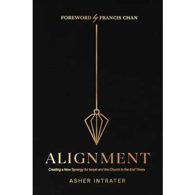Abbildung von Alignment: Creating a New Synergy for Israel and the Church in End Times