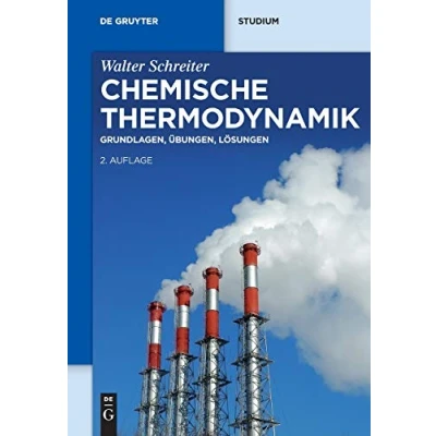 Abbildung von Chemische Thermodynamik: Grundlagen, Übungen, Lösungen (De Gruyter Studium)