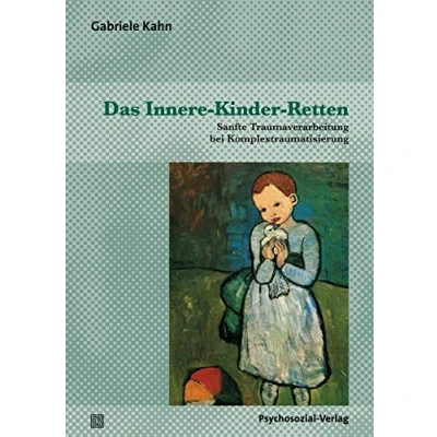 Abbildung von Das Innere Kinder Retten: Sanfte Traumaverarbeitung bei Komplextraumatisierung (Therapie &amp; Beratung)