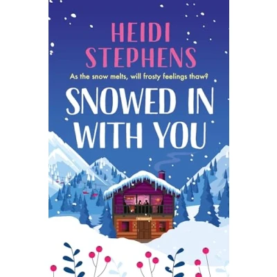 Abbildung von Snowed In with You: Escape the BRAND NEW moving and unforgettable novel from award winning Heidi Stephens