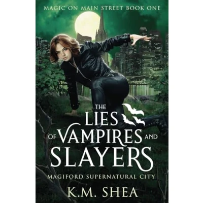 Abbildung von The Lies of Vampires and Slayers: Magiford Supernatural City (Magic on Main Street, Band 1)