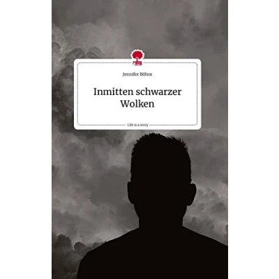Abbildung von Inmitten schwarzer Wolken. Life is a Story story.one