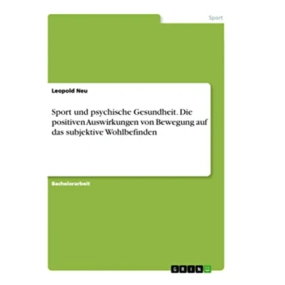 Abbildung von Sport und psychische Gesundheit. Die positiven Auswirkungen von Bewegung auf das subjektive Wohlbefinden