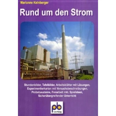 Abbildung von Rund um den Strom: Stundenbilder, Tafelbilder Arbeitsblätter mit Lösungen, Experimentierkarten Versuchsbeschreibungen, Probebausteine, Freiarbeit ... 3./4. Jahrgangsstufe (pb Stundenbilder)