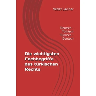 Abbildung von Die wichtigsten Fachbegriffe des türkischen Rechts: Deutsch Türkisch /