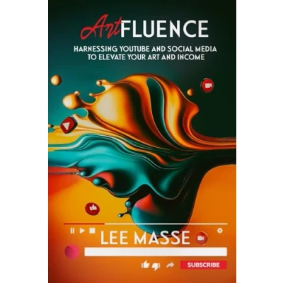 Abbildung von Artfluence: Harnessing YouTube and Social Media to Elevate Your Art Income