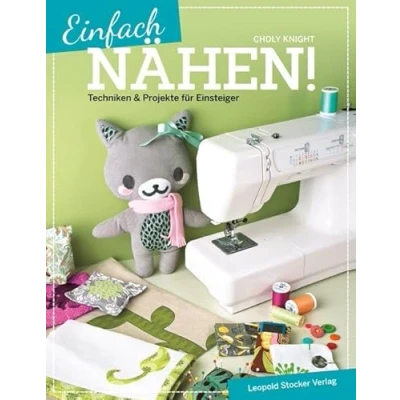Abbildung von Einfach nähen!: Techniken &amp; Projekte für Einsteiger