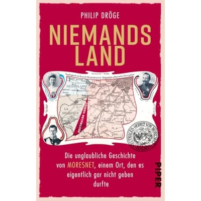Abbildung von Niemands Land: Die unglaubliche Geschichte von Moresnet, einem Ort, den es eigentlich gar nicht geben durfte