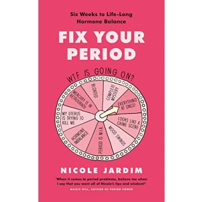Abbildung von Fix Your Period: Six Weeks to Life Long Hormone Balance