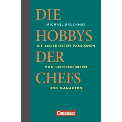 Abbildung von Wirtschaftsgeschenkbuch: Die Hobbys der Chefs beliebtesten Passionen von Unternehmern und Managern
