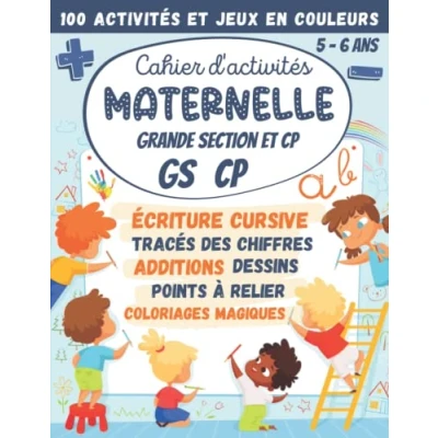 Abbildung von Cahier d&#039;activités Maternelle Grande Section et CP GS 5 6 ans: 100 Activités Jeux en Couleurs : écriture cursive, calcul additions soustractions, ... (Cahier Maternelles CP)