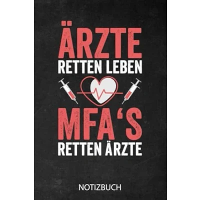 Abbildung von Ärzte Retten Leben MFA&#039;s Notizbuch: Tolles Geschenk für eine Arzthelferin I Notizbuch, 120 linierte Seiten Format 6x9 Zoll, DIN A5 Soft Cover matt