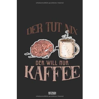 Abbildung von Der tut nix will nur Kaffee: Journal 120 Seiten Schwarz Dot Grid A5 schwarze Punktraster undatiert für Notizen &amp; Termine Notizheft schwarzes Papier