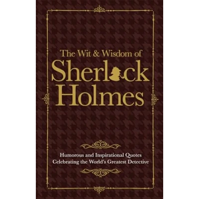 Abbildung von the Wit &amp; Wisdom of Sherlock Holmes: Humorous and Inspirational Quotes Celebrating World&#039;s Greatest Detective