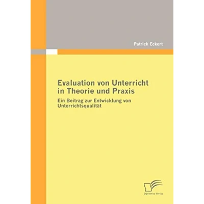 Abbildung von Evaluation von Unterricht in Theorie und Praxis. Ein Beitrag zur Entwicklung Unterrichtsqualität